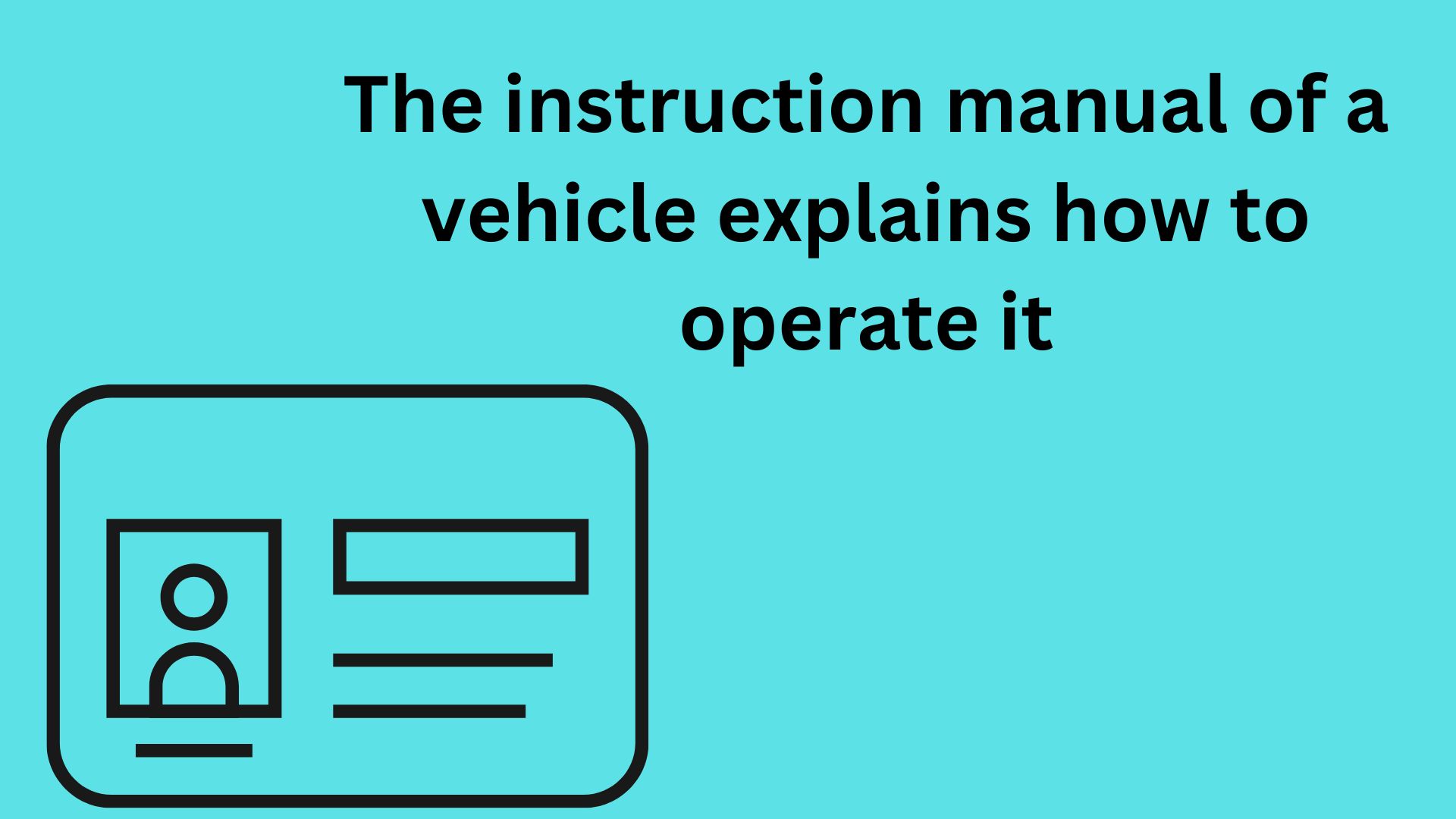 The instruction manual of a vehicle explains how to operate it